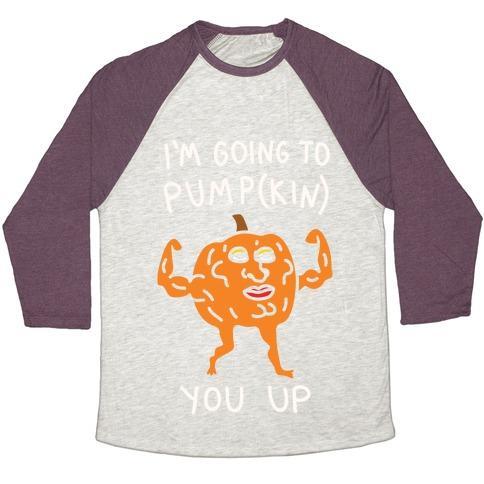 Virgin Teez  Baseball Tee Unisex Tri-Blend Baseball Tee / small / Oatmeal / Maroon I'M GOING TO PUMPKIN YOU UP UNISEX TRI-BLEND BASEBALL TEE