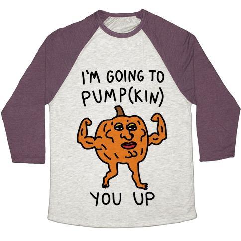 Virgin Teez  Baseball Tee Unisex Tri-Blend Baseball Tee / small / Oatmeal / Maroon I'M GOING TO PUMPKIN YOU UP UNISEX TRI-BLEND BASEBALL TEE
