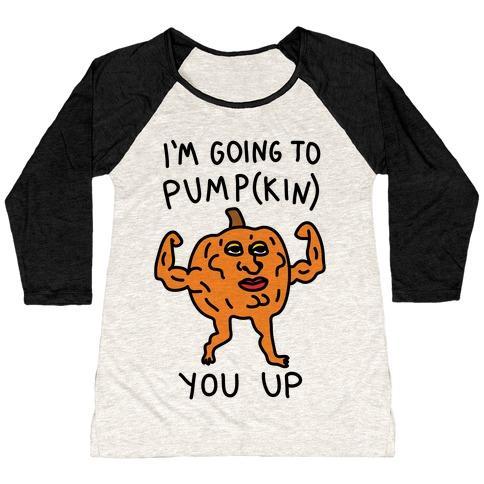 Virgin Teez  Baseball Tee Women's Tri-Blend Baseball Tee / small / Oatmeal / Black I'M GOING TO PUMPKIN YOU UP WOMEN'S TRI-BLEND BASEBALL TEE