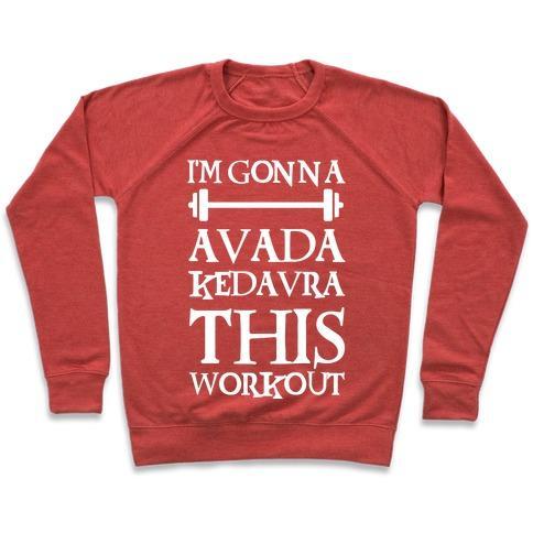 Virgin Teez  Pullover Crewneck Sweatshirt / x-small / Heathered Red I'M GONNA AVADA KEDAVRA THIS WORKOUT CREWNECK SWEATSHIRT