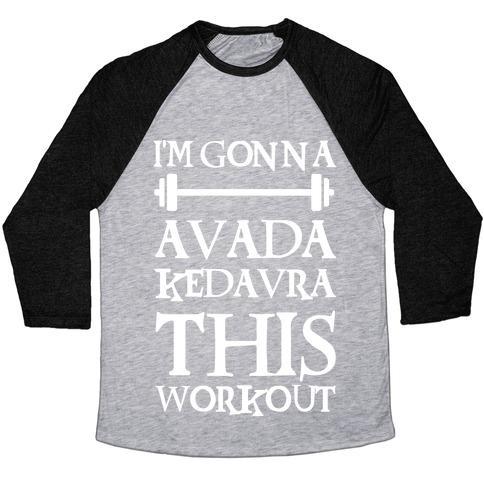 Virgin Teez  Baseball Tee Unisex Tri-Blend Baseball Tee / small / Athletic Gray / Black I'M GONNA AVADA KEDAVRA THIS WORKOUT UNISEX TRI-BLEND BASEBALL TEE