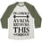 Virgin Teez  Baseball Tee Unisex Tri-Blend Baseball Tee / small / Oatmeal / Moss I'M GONNA AVADA KEDAVRA THIS WORKOUT UNISEX TRI-BLEND BASEBALL TEE