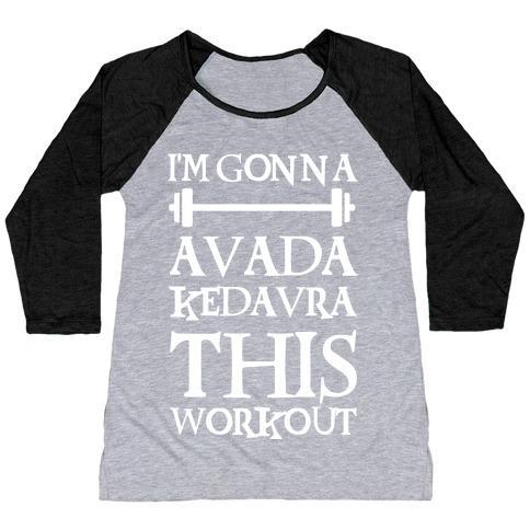 Virgin Teez  Baseball Tee Women's Tri-Blend Baseball Tee / small / Athletic Gray / Black I'M GONNA AVADA KEDAVRA THIS WORKOUT WOMEN'S TRI-BLEND BASEBALL TEE