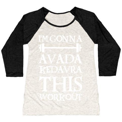 Virgin Teez  Baseball Tee Women's Tri-Blend Baseball Tee / small / Oatmeal / Black I'M GONNA AVADA KEDAVRA THIS WORKOUT WOMEN'S TRI-BLEND BASEBALL TEE