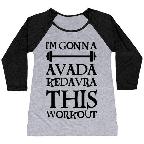 Virgin Teez  Baseball Tee Women's Tri-Blend Baseball Tee / small / Athletic Gray / Black I'M GONNA AVADA KEDAVRA THIS WORKOUT WOMEN'S TRI-BLEND BASEBALL TEE