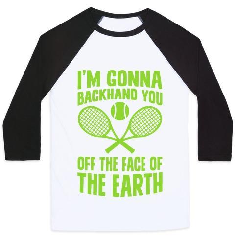 Virgin Teez  Baseball Tee Unisex Classic Baseball Tee / x-small / White/Black I'M GONNA BACKHAND YOU OFF THE FACE OF THE EARTH UNISEX CLASSIC BASEBALL TEE