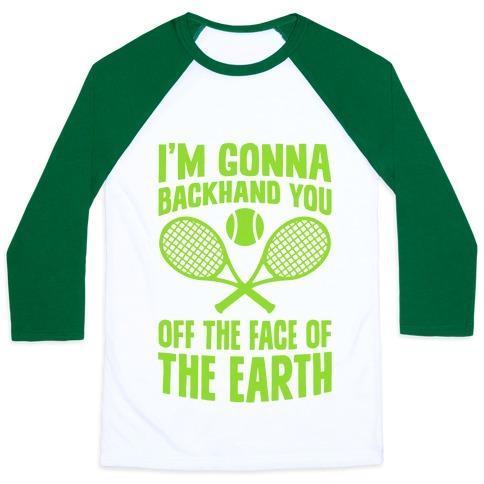 Virgin Teez  Baseball Tee Unisex Classic Baseball Tee / x-small / White/Dark Green I'M GONNA BACKHAND YOU OFF THE FACE OF THE EARTH UNISEX CLASSIC BASEBALL TEE