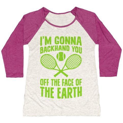 Virgin Teez  Baseball Tee Women's Tri-Blend Baseball Tee / small / Oatmeal / Berry I'M GONNA BACKHAND YOU OFF THE FACE OF THE EARTH WOMEN'S TRI-BLEND BASEBALL TEE