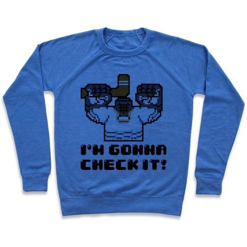 Virgin Teez  Pullover Crewneck Sweatshirt / x-small / Heathered Blue I'M GONNA CHECK IT! CREWNECK SWEATSHIRT
