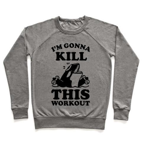 Virgin Teez  Pullover Crewneck Sweatshirt / x-small / Heathered Gray I'M GONNA KILL THIS WORKOUT (ORCA) CREWNECK SWEATSHIRT