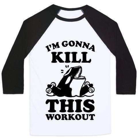 Virgin Teez  Baseball Tee Unisex Classic Baseball Tee / x-small / White/Black I'M GONNA KILL THIS WORKOUT (ORCA) UNISEX CLASSIC BASEBALL TEE