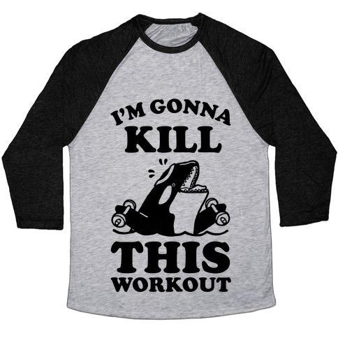 Virgin Teez  Baseball Tee Unisex Tri-Blend Baseball Tee / small / Athletic Gray / Black I'M GONNA KILL THIS WORKOUT (ORCA) UNISEX TRI-BLEND BASEBALL TEE