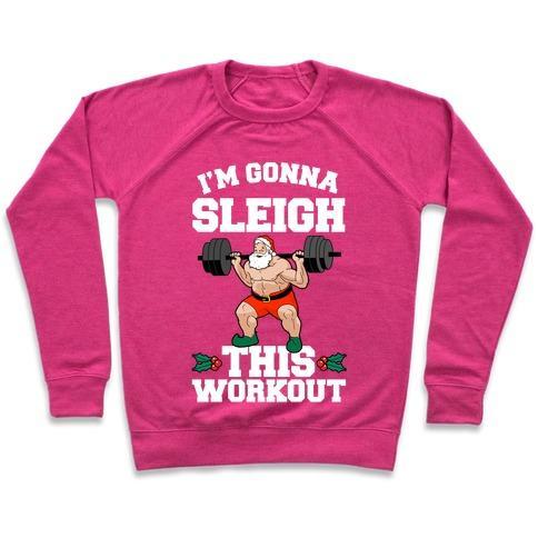 Virgin Teez  Pullover Crewneck Sweatshirt / x-small / Deep Pink I'M GONNA SLEIGH THIS WORKOUT (SANTA CLAUS) CREWNECK SWEATSHIRT