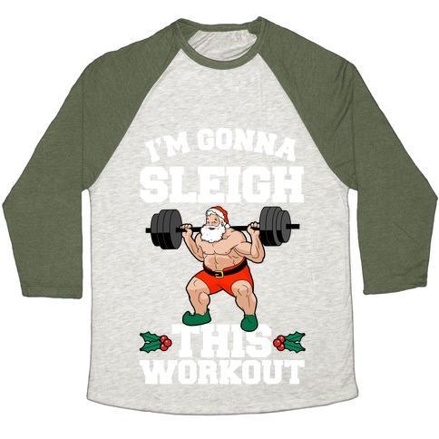 Virgin Teez  Baseball Tee Unisex Tri-Blend Baseball Tee / small / Oatmeal / Moss I'M GONNA SLEIGH THIS WORKOUT (SANTA CLAUS) UNISEX TRI-BLEND BASEBALL TEE