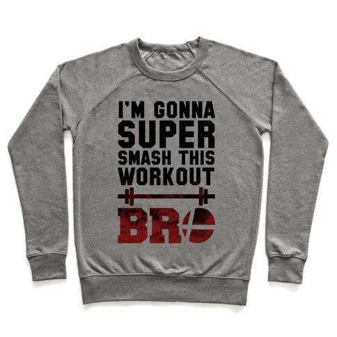 Virgin Teez  Pullover Crewneck Sweatshirt / x-small / Heathered Gray I'M GONNA SUPER SMASH THIS WORKOUT BRO CREWNECK SWEATSHIRT