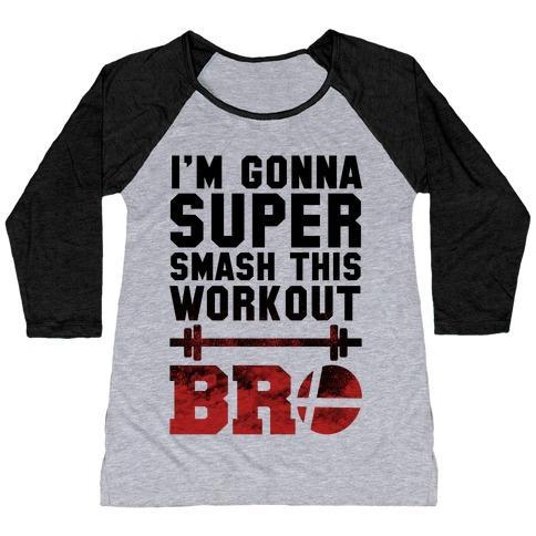 Virgin Teez  Baseball Tee Women's Tri-Blend Baseball Tee / small / Athletic Gray / Black I'M GONNA SUPER SMASH THIS WORKOUT BRO WOMEN'S TRI-BLEND BASEBALL TEE