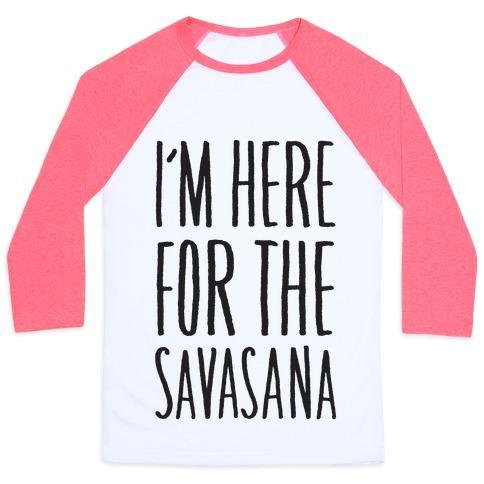 Virgin Teez  Baseball Tee Unisex Classic Baseball Tee / x-small / White/Neon Pink I'M HERE FOR THE SAVASANA UNISEX CLASSIC BASEBALL TEE