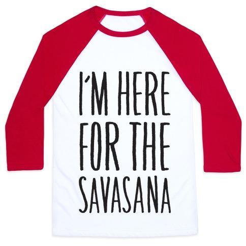 Virgin Teez  Baseball Tee Unisex Classic Baseball Tee / x-small / White/Red I'M HERE FOR THE SAVASANA UNISEX CLASSIC BASEBALL TEE