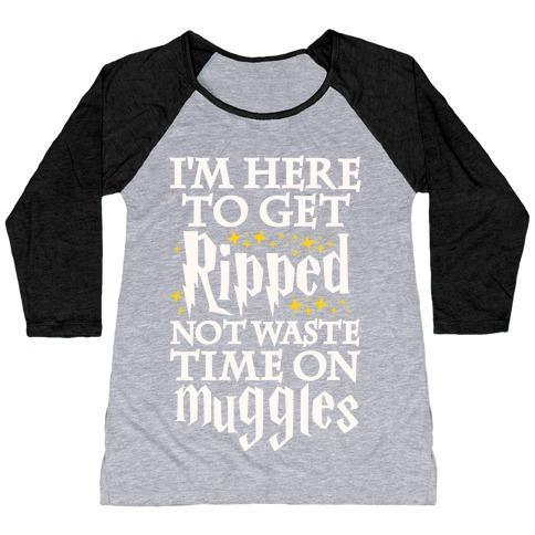Virgin Teez  Baseball Tee Women's Tri-Blend Baseball Tee / small / Athletic Gray / Black I'M HERE TO GET RIPPED, NOT WASTE TIME ON MUGGLES WOMEN'S TRI-BLEND BASEBALL TEE
