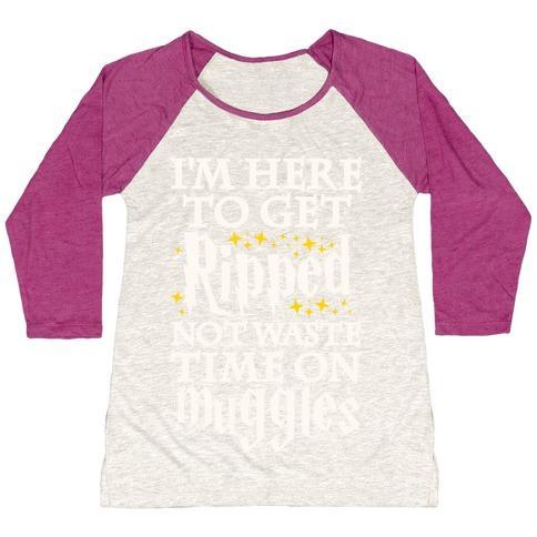 Virgin Teez  Baseball Tee Women's Tri-Blend Baseball Tee / small / Oatmeal / Berry I'M HERE TO GET RIPPED, NOT WASTE TIME ON MUGGLES WOMEN'S TRI-BLEND BASEBALL TEE