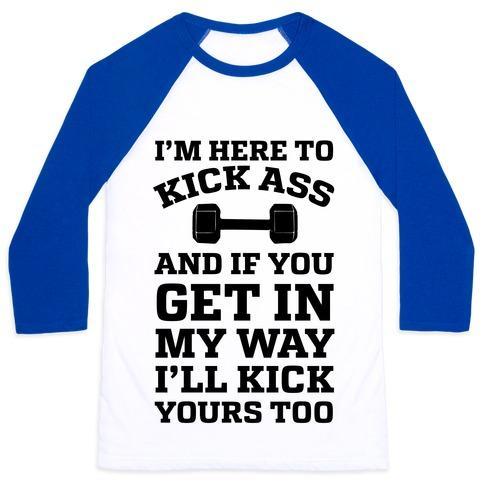 Virgin Teez  Baseball Tee Unisex Classic Baseball Tee / x-small / White/Blue I'M HERE TO KICK ASS AND IF YOU GET IN MY WAY I'LL KICK YOURS TOO UNISEX CLASSIC BASEBALL TEE