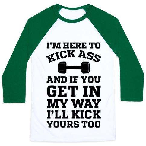 Virgin Teez  Baseball Tee Unisex Classic Baseball Tee / x-small / White/Dark Green I'M HERE TO KICK ASS AND IF YOU GET IN MY WAY I'LL KICK YOURS TOO UNISEX CLASSIC BASEBALL TEE