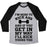 Virgin Teez  Baseball Tee Unisex Tri-Blend Baseball Tee / small / Athletic Gray / Black I'M HERE TO KICK ASS AND IF YOU GET IN MY WAY I'LL KICK YOURS TOO UNISEX TRI-BLEND BASEBALL TEE
