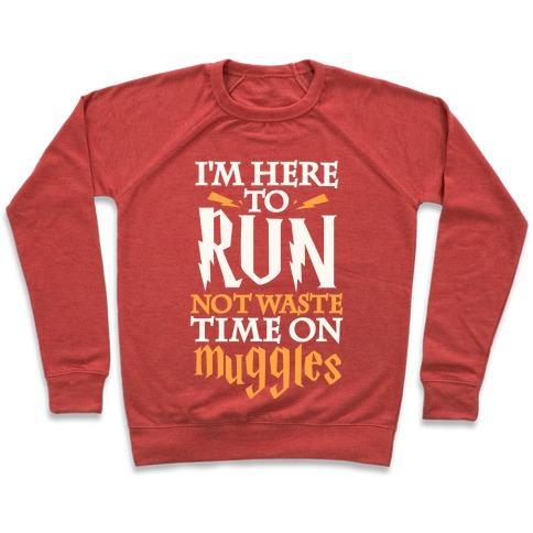 Virgin Teez  Pullover Crewneck Sweatshirt / x-small / Heathered Red I'M HERE TO RUN, NOT WASTE TIME ON MUGGLES CREWNECK SWEATSHIRT