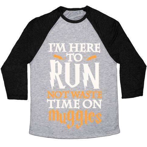 Virgin Teez  Baseball Tee Unisex Tri-Blend Baseball Tee / small / Athletic Gray / Black I'M HERE TO RUN, NOT WASTE TIME ON MUGGLES UNISEX TRI-BLEND BASEBALL TEE