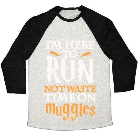 Virgin Teez  Baseball Tee Unisex Tri-Blend Baseball Tee / small / Oatmeal / Black I'M HERE TO RUN, NOT WASTE TIME ON MUGGLES UNISEX TRI-BLEND BASEBALL TEE