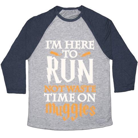 Virgin Teez  Baseball Tee Unisex Tri-Blend Baseball Tee / small / Athletic Gray / Navy I'M HERE TO RUN, NOT WASTE TIME ON MUGGLES UNISEX TRI-BLEND BASEBALL TEE