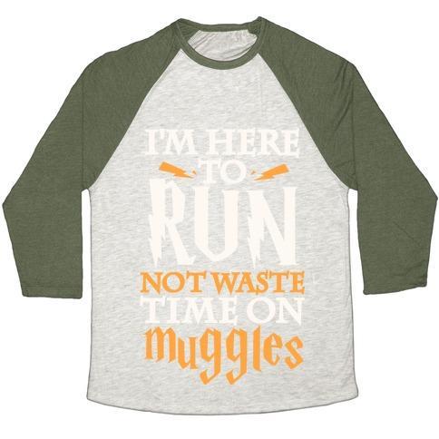 Virgin Teez  Baseball Tee Unisex Tri-Blend Baseball Tee / small / Oatmeal / Moss I'M HERE TO RUN, NOT WASTE TIME ON MUGGLES UNISEX TRI-BLEND BASEBALL TEE