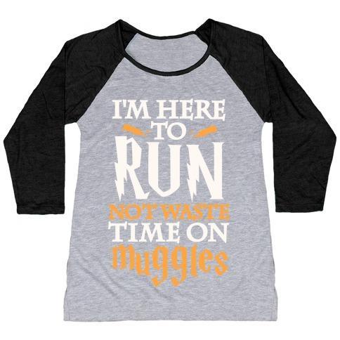 Virgin Teez  Baseball Tee Women's Tri-Blend Baseball Tee / small / Athletic Gray / Black I'M HERE TO RUN, NOT WASTE TIME ON MUGGLES WOMEN'S TRI-BLEND BASEBALL TEE