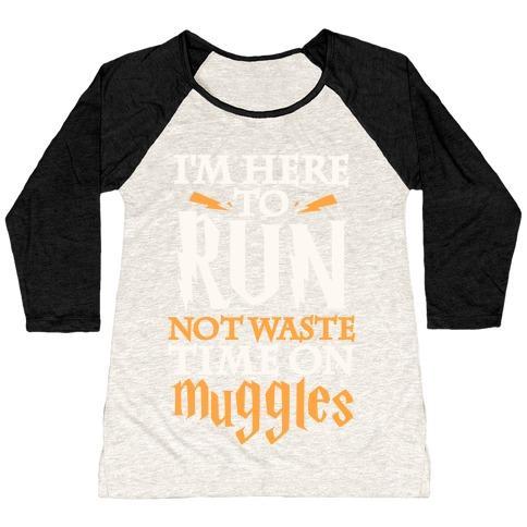 Virgin Teez  Baseball Tee Women's Tri-Blend Baseball Tee / small / Oatmeal / Black I'M HERE TO RUN, NOT WASTE TIME ON MUGGLES WOMEN'S TRI-BLEND BASEBALL TEE