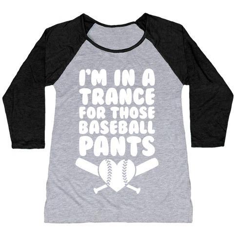 Virgin Teez  Baseball Tee Women's Tri-Blend Baseball Tee / small / Athletic Gray / Black I'M IN A TRANCE FOR THOSE BASEBALL PANTS WOMEN'S TRI-BLEND BASEBALL TEE