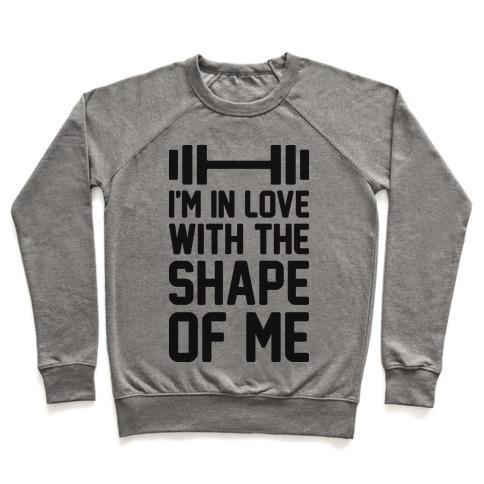 Virgin Teez  Pullover Crewneck Sweatshirt / x-small / Heathered Gray I'M IN LOVE WITH THE SHAPE OF ME CREWNECK SWEATSHIRT