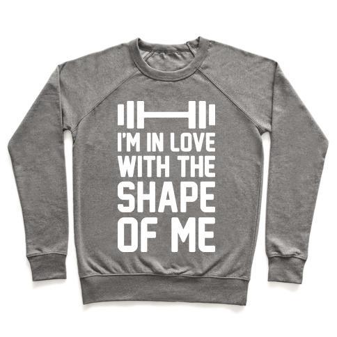Virgin Teez  Pullover Crewneck Sweatshirt / x-small / Heathered Gray I'M IN LOVE WITH THE SHAPE OF ME CREWNECK SWEATSHIRT