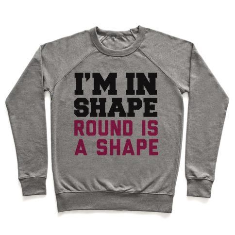 Virgin Teez  Pullover Crewneck Sweatshirt / x-small / Heathered Gray I'M IN SHAPE CREWNECK SWEATSHIRT