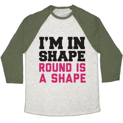 Virgin Teez  Baseball Tee Unisex Tri-Blend Baseball Tee / small / Oatmeal / Moss I'M IN SHAPE UNISEX TRI-BLEND BASEBALL TEE