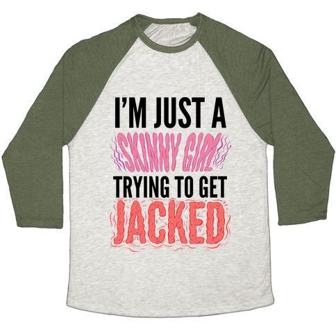 Virgin Teez  Baseball Tee Unisex Tri-Blend Baseball Tee / small / Oatmeal / Moss I'M JUST A SKINNY GIRL TRYING TO GET JACKED UNISEX TRI-BLEND BASEBALL TEE