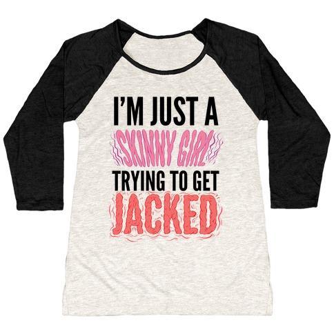 Virgin Teez  Baseball Tee Women's Tri-Blend Baseball Tee / small / Oatmeal / Black I'M JUST A SKINNY GIRL TRYING TO GET JACKED WOMEN'S TRI-BLEND BASEBALL TEE