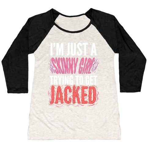 Virgin Teez  Baseball Tee Women's Tri-Blend Baseball Tee / small / Oatmeal / Black I'M JUST A SKINNY GIRL TRYING TO GET JACKED WOMEN'S TRI-BLEND BASEBALL TEE