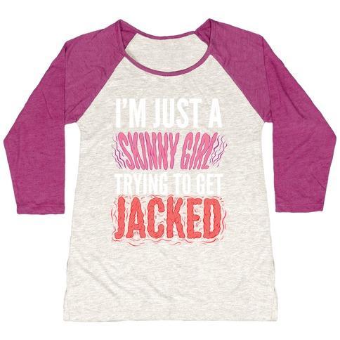 Virgin Teez  Baseball Tee Women's Tri-Blend Baseball Tee / small / Oatmeal / Berry I'M JUST A SKINNY GIRL TRYING TO GET JACKED WOMEN'S TRI-BLEND BASEBALL TEE