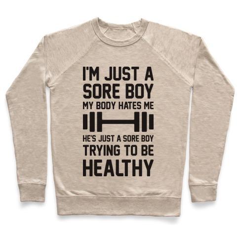 Virgin Teez  Pullover Crewneck Sweatshirt / x-small / Heathered Oatmeal I'M JUST A SORE BOY CREWNECK SWEATSHIRT