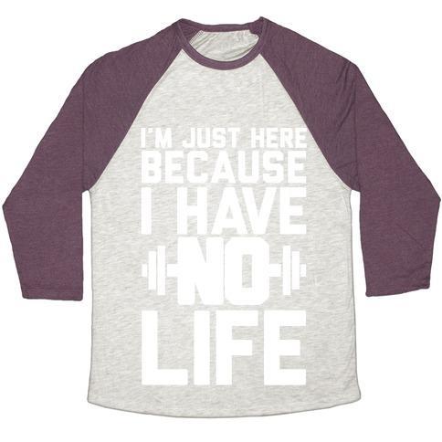 Virgin Teez  Baseball Tee Unisex Tri-Blend Baseball Tee / small / Oatmeal / Maroon I'M JUST HERE BECAUSE I HAVE NO LIFE UNISEX TRI-BLEND BASEBALL TEE