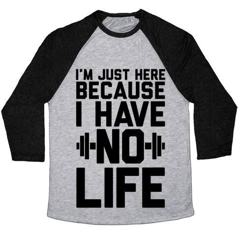 Virgin Teez  Baseball Tee Unisex Tri-Blend Baseball Tee / small / Athletic Gray / Black I'M JUST HERE BECAUSE I HAVE NO LIFE UNISEX TRI-BLEND BASEBALL TEE