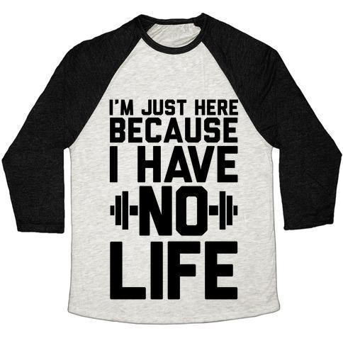 Virgin Teez  Baseball Tee Unisex Tri-Blend Baseball Tee / small / Oatmeal / Black I'M JUST HERE BECAUSE I HAVE NO LIFE UNISEX TRI-BLEND BASEBALL TEE
