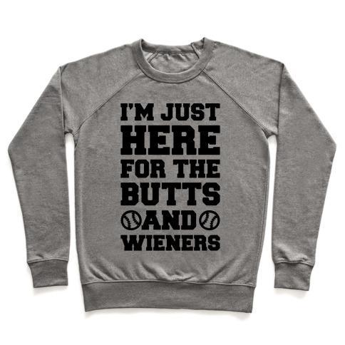 Virgin Teez  Pullover Crewneck Sweatshirt / x-small / Heathered Gray I'M JUST HERE FOR THE BUTTS AND WIENERS CREWNECK SWEATSHIRT