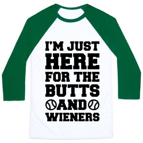 Virgin Teez  Baseball Tee Unisex Classic Baseball Tee / x-small / White/Dark Green I'M JUST HERE FOR THE BUTTS AND WIENERS UNISEX CLASSIC BASEBALL TEE