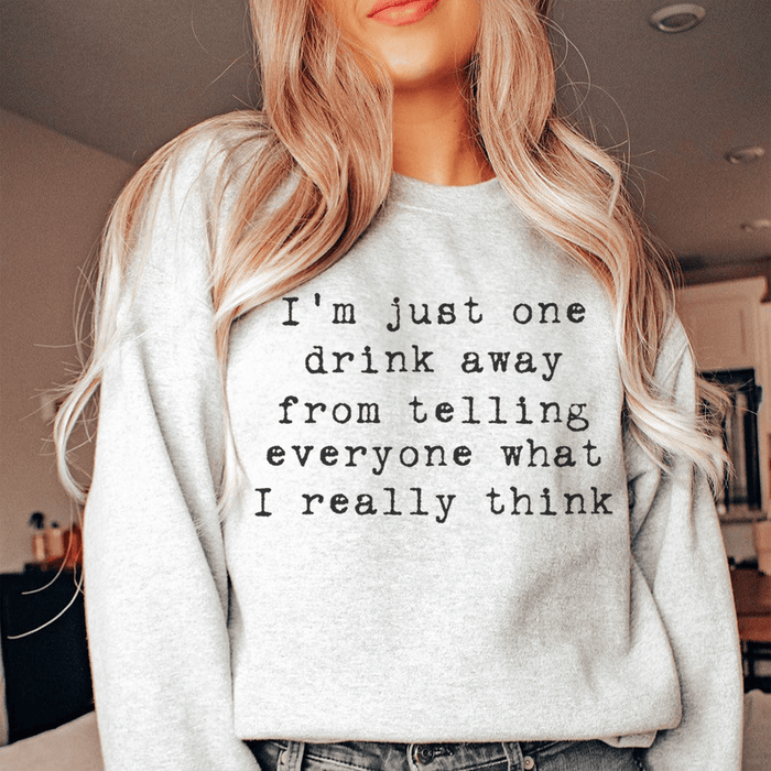 I'm Just One Drink Away
